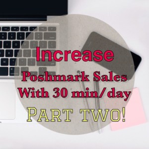 Increasing Poshmark Sales with 30mm - thismommyisreal.com