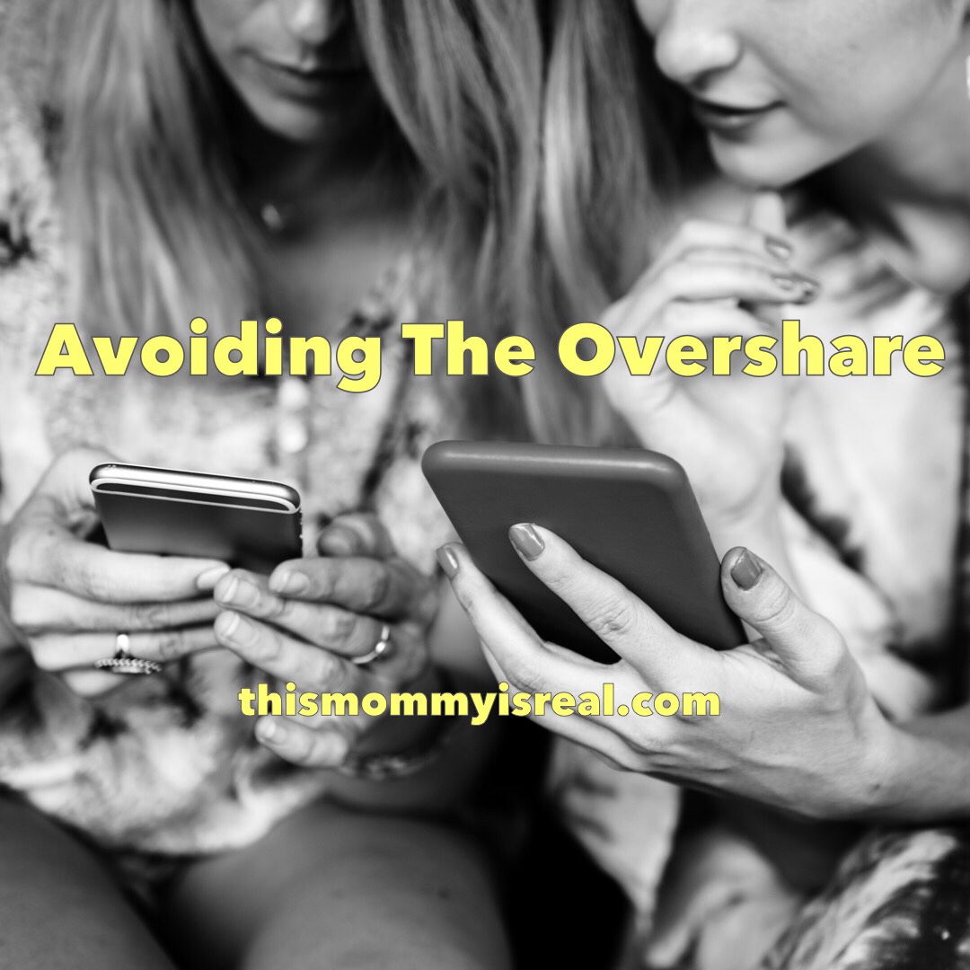 Avoiding the Overshare | This Mommy is Real