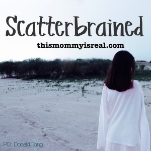 My mind just can’t keep it together - thismommyisreal.com